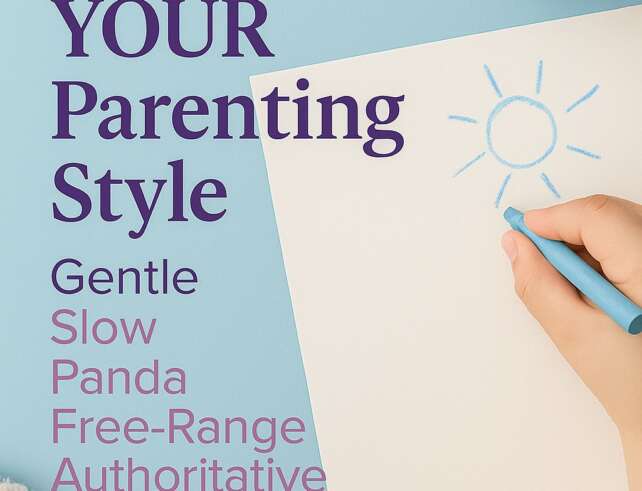 Activities That Fit YOUR Parenting Style — Gentle, Slow, Panda, Free-Range, Authoritative