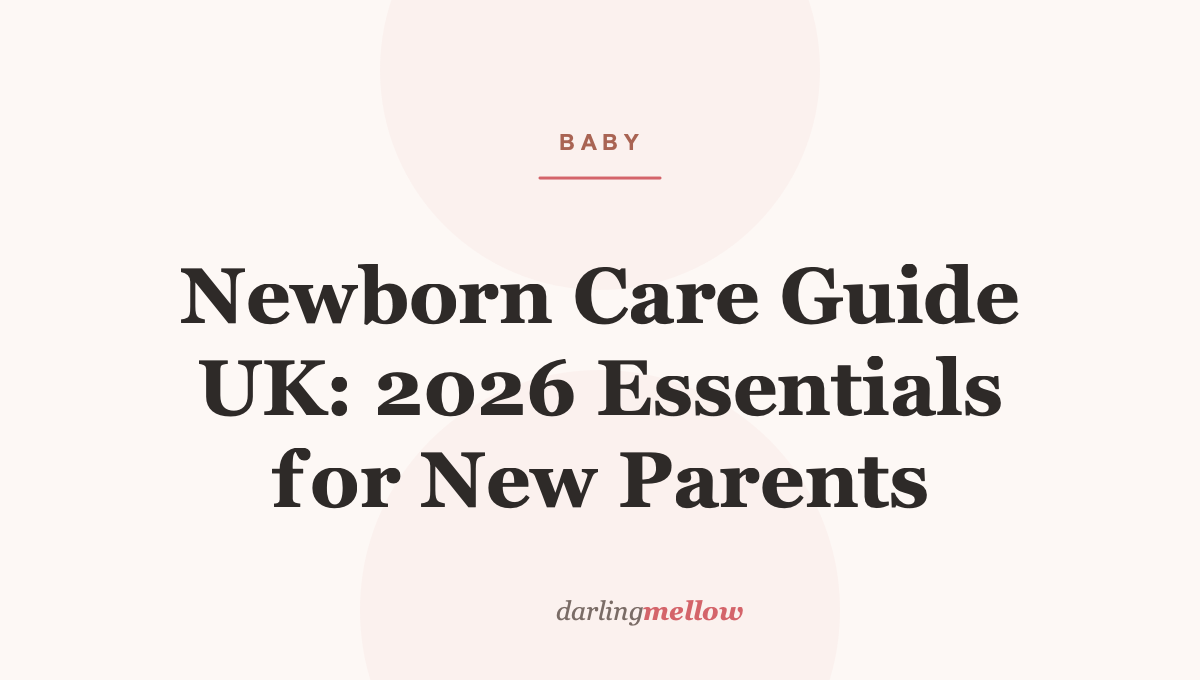 Newborn Care Guide UK: 2026 Essentials for New Parents