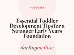 Essential Toddler Development Tips for a Stronger Early Years Foundation