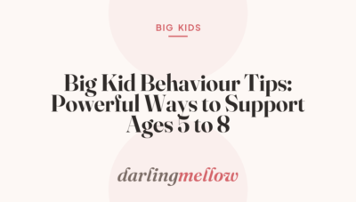 Big Kid Behaviour Tips: Powerful Ways to Support Ages 5 to 8