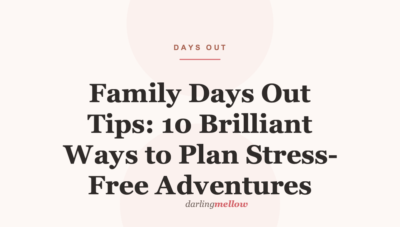 Family Days Out Tips: 10 Brilliant Ways to Plan Stress-Free Adventures