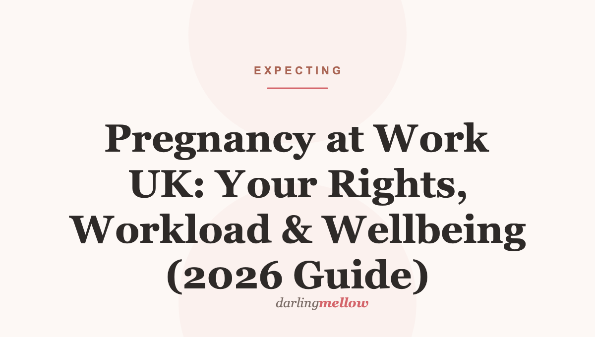 Pregnancy at Work UK: Your Rights, Workload & Wellbeing (2026 Guide)