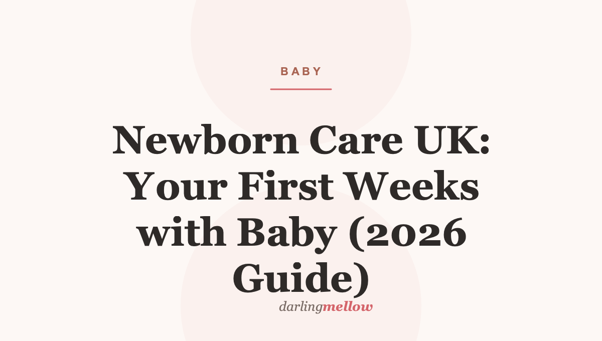 Newborn Care UK: Your First Weeks with Baby (2026 Guide)