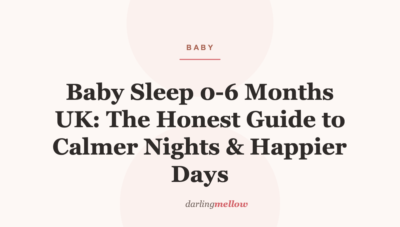 Baby Sleep 0–6 Months UK: The Honest Guide to Calmer Nights & Happier Days