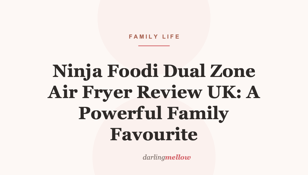 Ninja Foodi Dual Zone Air Fryer Review UK: A Powerful Family Favourite