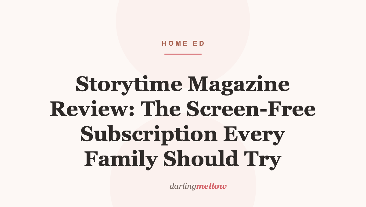 Storytime Magazine Review: The Screen-Free Subscription Every Family Should Try