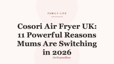 Cosori Air Fryer UK: 11 Powerful Reasons Mums Are Switching in 2026