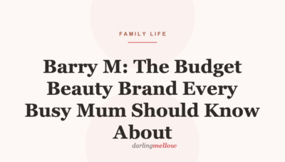 Barry M: The Budget Beauty Brand Every Busy Mum Should Know About