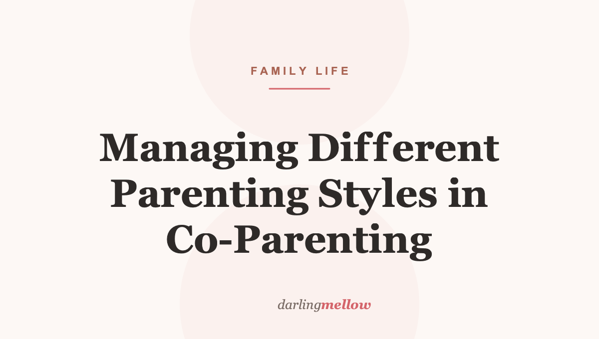 Managing Different Parenting Styles in Co-Parenting