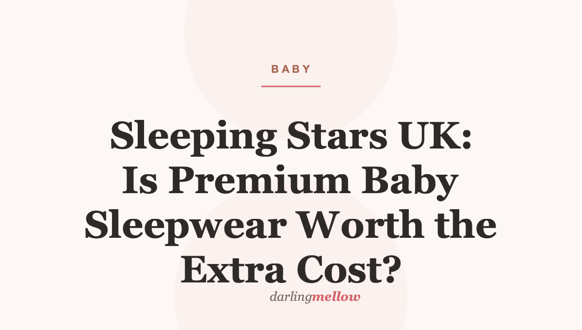 Sleeping Stars UK: Is Premium Baby Sleepwear Worth the Extra Cost?