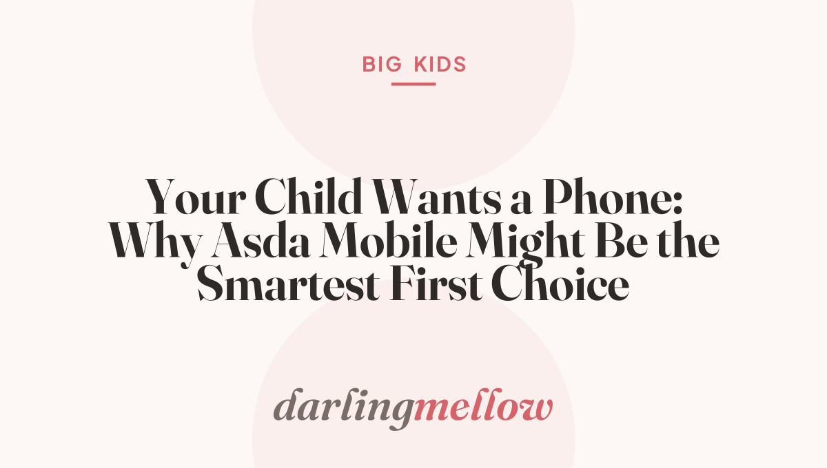Your Child Wants a Phone: Why Asda Mobile Might Be the Smartest First Choice