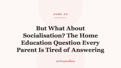 But What About Socialisation? The Home Education Question Every Parent Is Tired of Answering