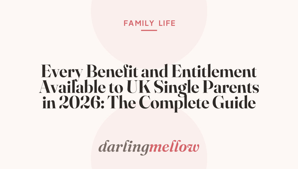 Every Benefit and Entitlement Available to UK Single Parents in 2026: The Complete Guide