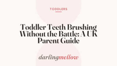 Toddler Teeth Brushing Without the Battle: A UK Parent Guide