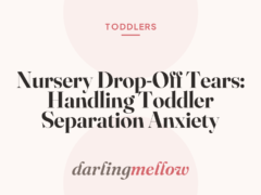 Nursery Drop-Off Tears: Handling Toddler Separation Anxiety