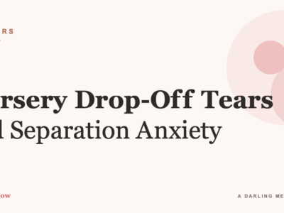 Nursery Drop-Off Tears: Handling Toddler Separation Anxiety