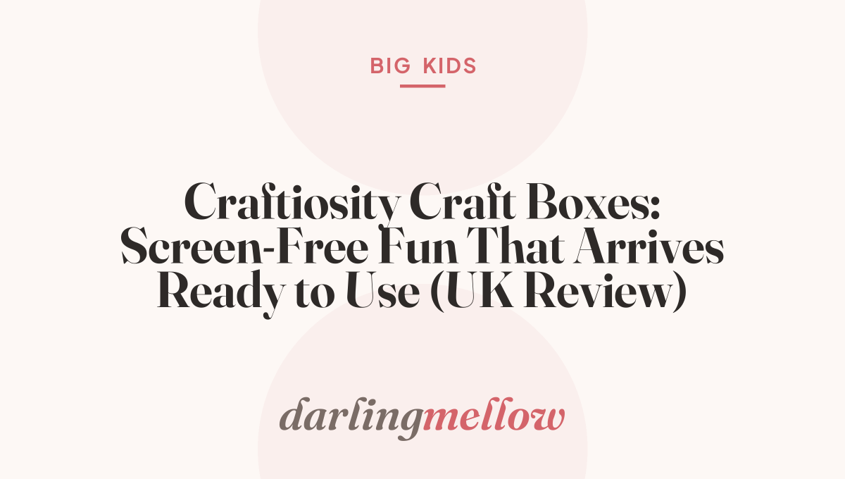 Craftiosity Craft Boxes: Screen-Free Fun That Arrives Ready to Use (UK Review)
