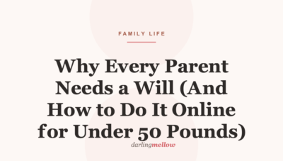 Why Every Parent Needs a Will (And How to Do It Online for Under 50 Pounds)