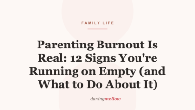 Parenting Burnout Is Real: 12 Signs You’re Running on Empty (and What to Do About It)