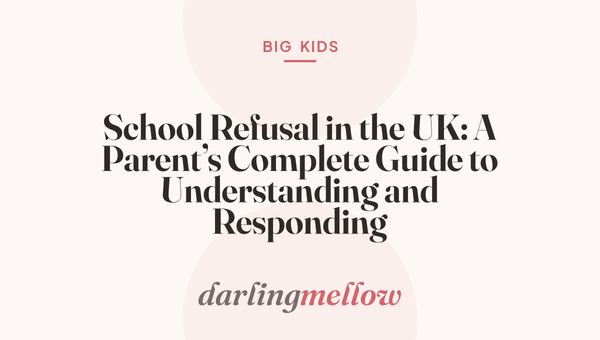 School Refusal in the UK: A Parent’s Complete Guide to Understanding and Responding