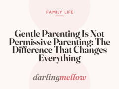 Gentle Parenting Is Not Permissive Parenting: The Difference That Changes Everything