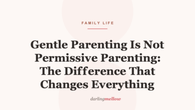 Gentle Parenting Is Not Permissive Parenting: The Difference That Changes Everything