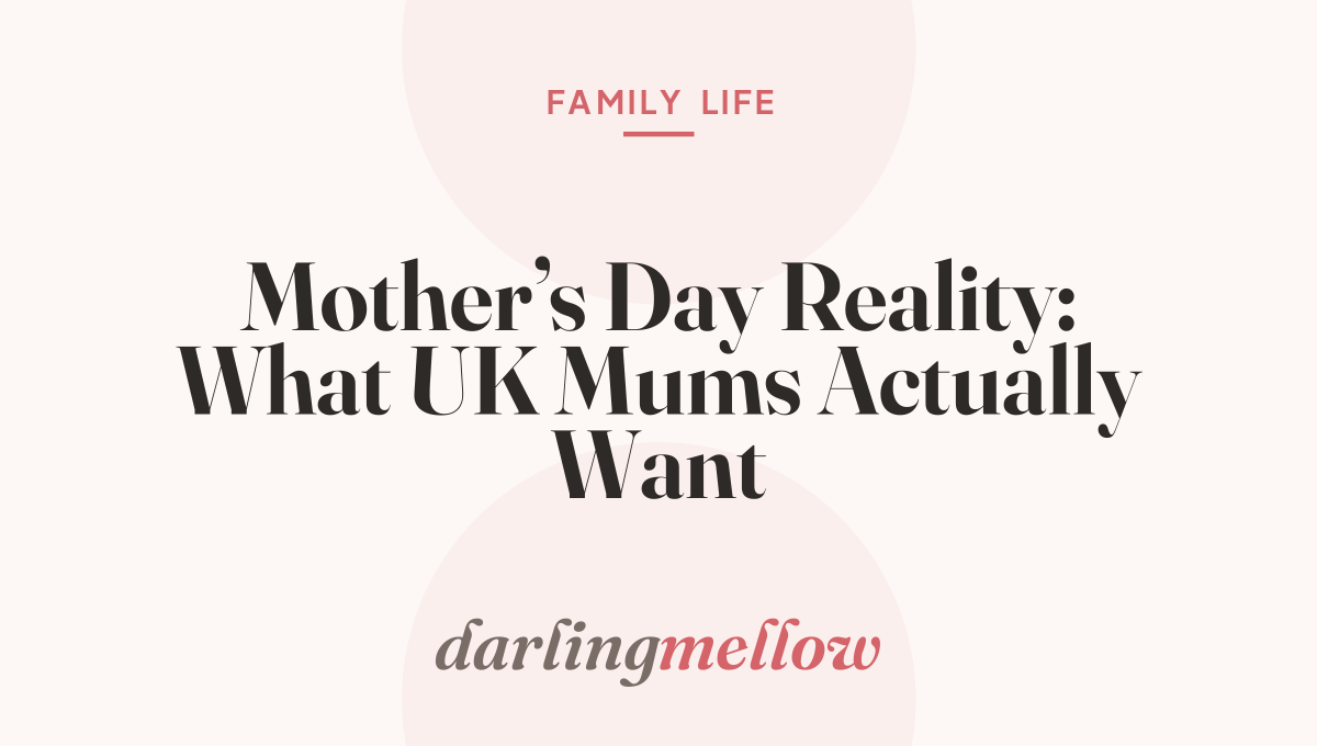 Mother’s Day Reality: What UK Mums Actually Want
