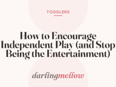 How to Encourage Independent Play (and Stop Being the Entertainment)