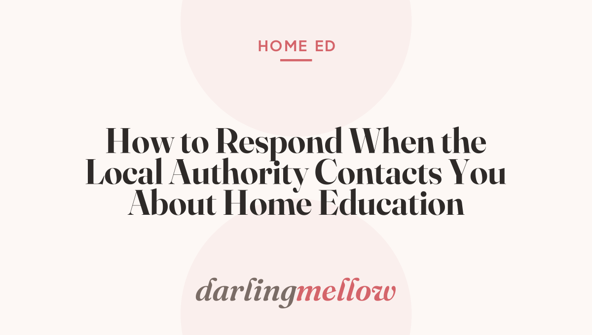 How to Respond When the Local Authority Contacts You About Home Education