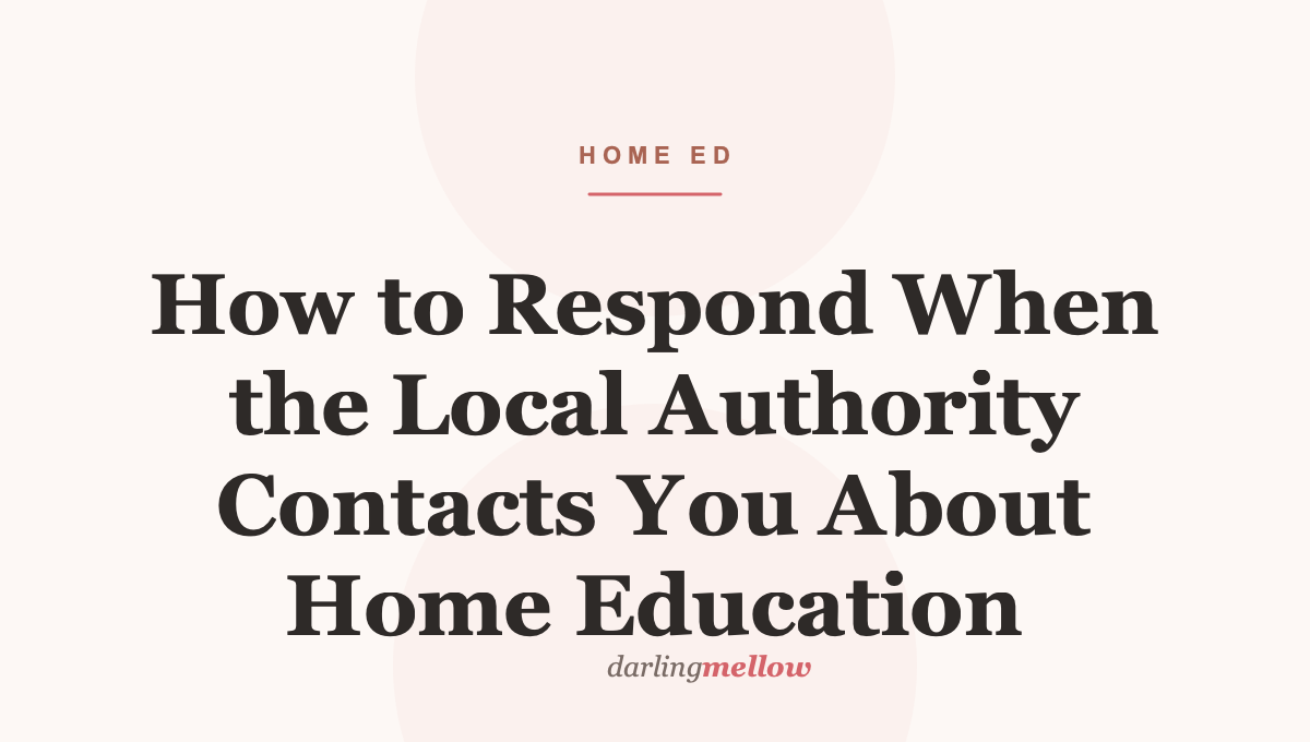 How to Respond When the Local Authority Contacts You About Home Education