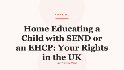 Home Educating a Child with SEND or an EHCP: Your Rights in the UK