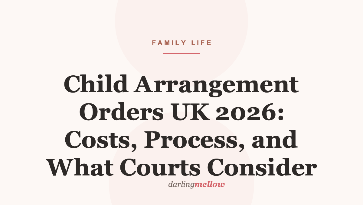 Child Arrangement Orders UK 2026: Costs, Process, and What Courts Consider