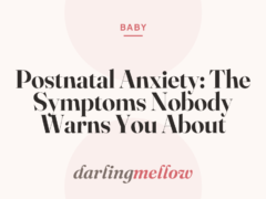 Postnatal Anxiety: The Symptoms Nobody Warns You About