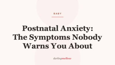 Postnatal Anxiety: The Symptoms Nobody Warns You About