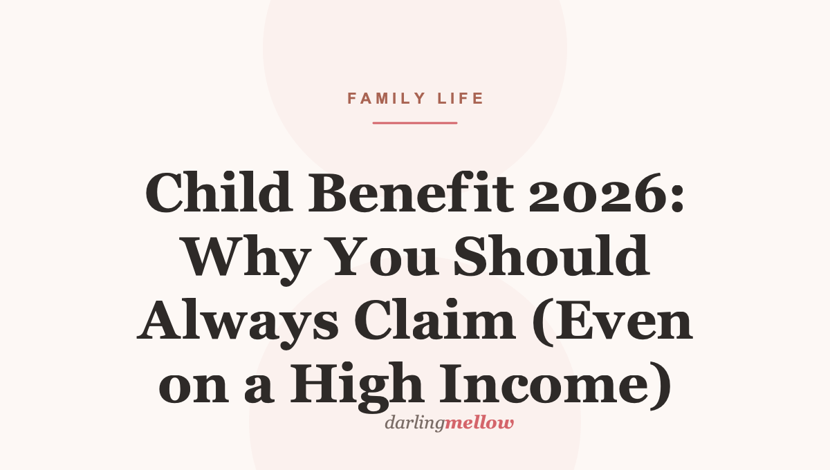 Child Benefit 2026: Why You Should Always Claim (Even on a High Income)