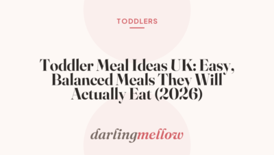 Toddler Meal Ideas UK: Easy, Balanced Meals They Will Actually Eat (2026)
