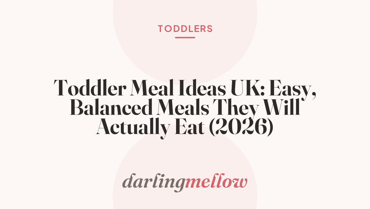 Toddler Meal Ideas UK: Easy, Balanced Meals They Will Actually Eat (2026)