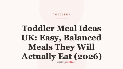 Toddler Meal Ideas UK: Easy, Balanced Meals They Will Actually Eat (2026)