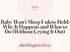 Baby Won’t Sleep Unless Held: Why It Happens and What to Do (Without Crying It Out)