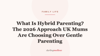 What Is Hybrid Parenting? The 2026 Approach UK Mums Are Choosing Over Gentle Parenting