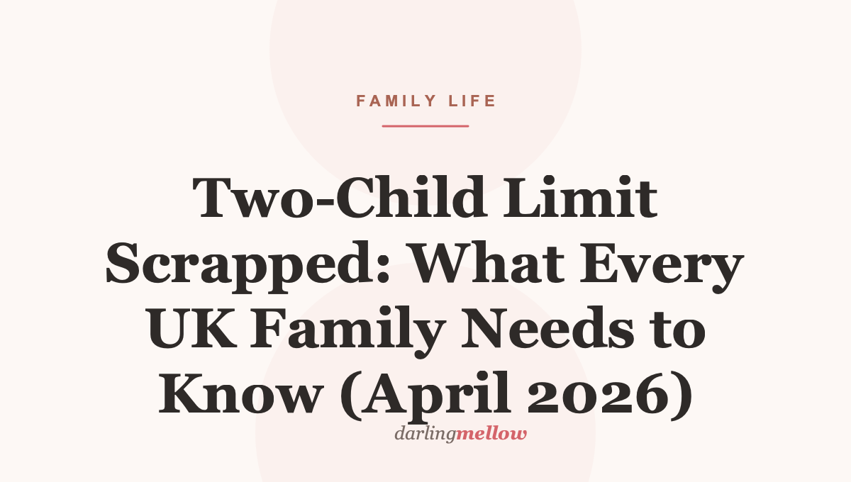 Two-Child Limit Scrapped: What Every UK Family Needs to Know (April 2026)