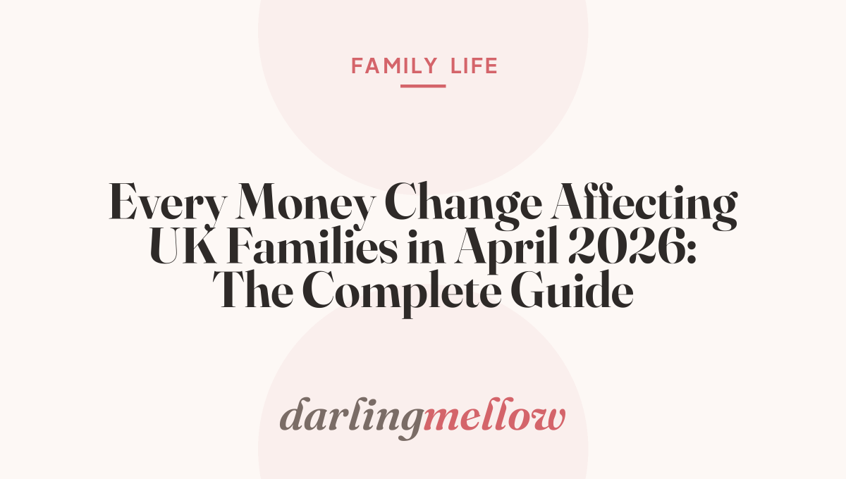 Every Money Change Affecting UK Families in April 2026: The Complete Guide