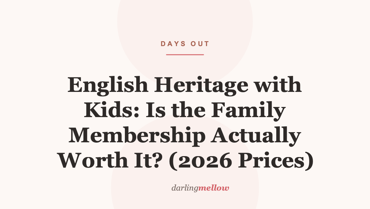 English Heritage with Kids: Is the Family Membership Actually Worth It? (2026 Prices)