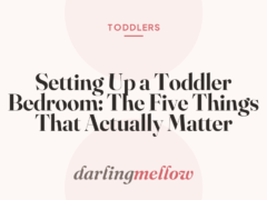 Setting Up a Toddler Bedroom: The Five Things That Actually Matter