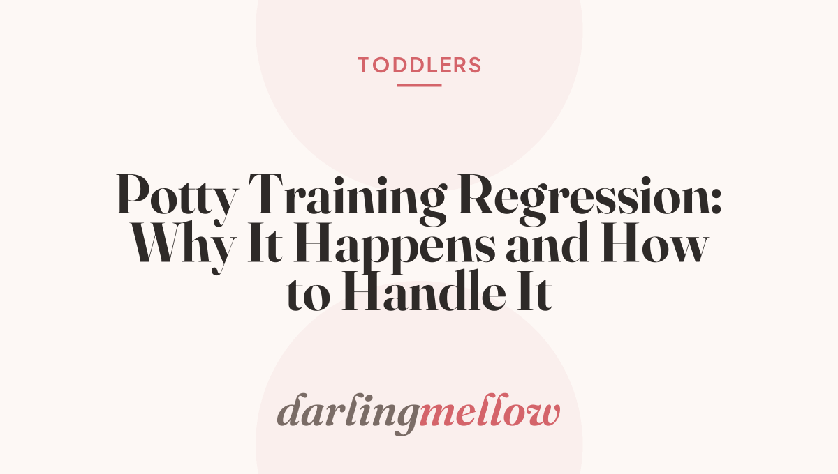 Potty Training Regression: Why It Happens and How to Handle It