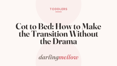 Cot to Bed: How to Make the Transition Without the Drama
