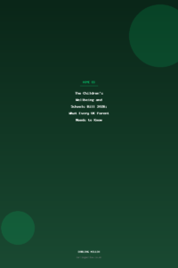 The Children's Wellbeing and Schools Bill 2026: What Every UK Parent Needs to Know