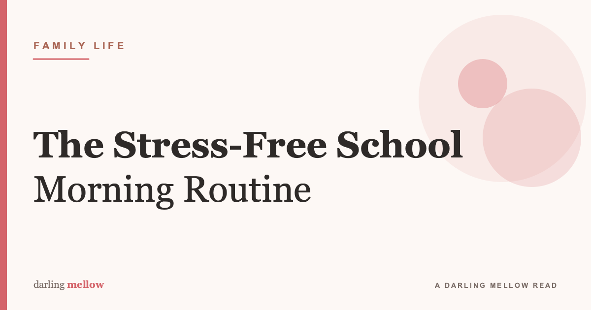 The Stress-Free School Morning Routine That Actually Works
