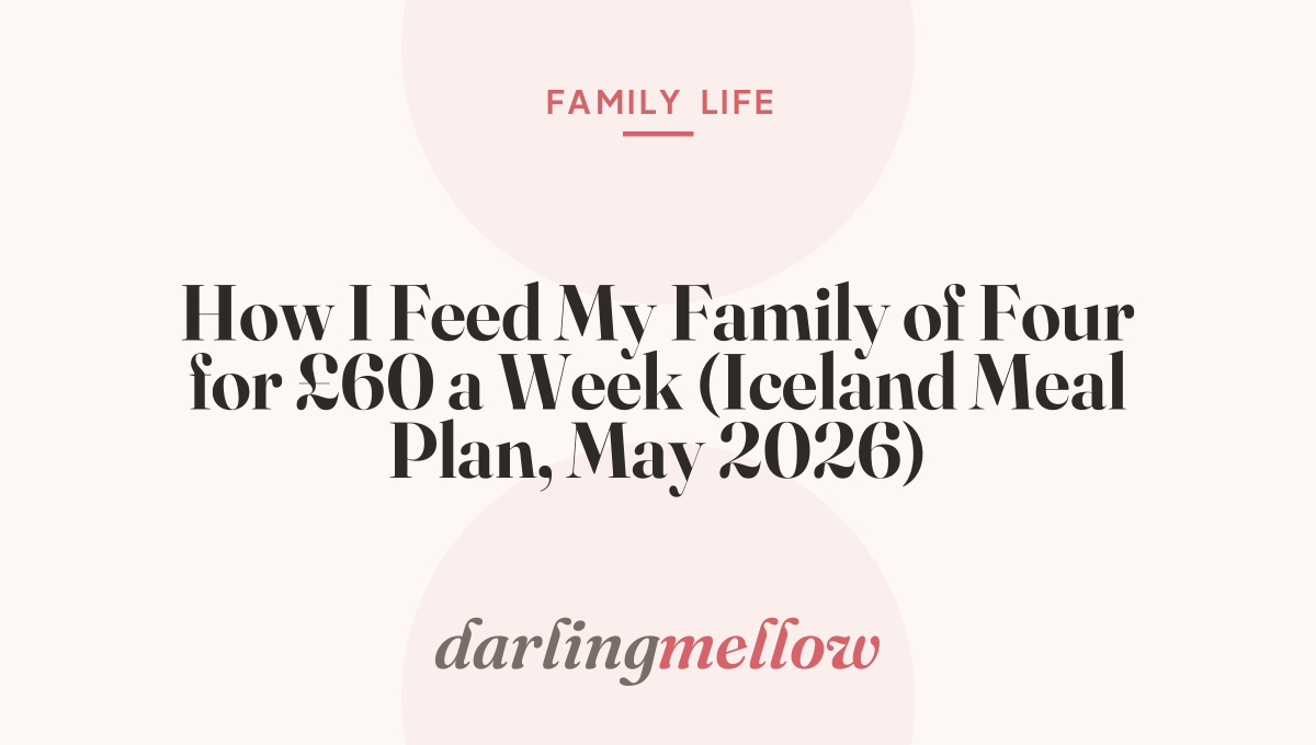 How I Feed My Family of Four for £60 a Week (Iceland Meal Plan, May 2026)