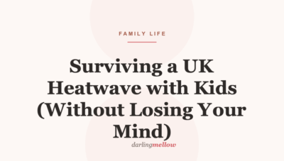 Surviving a UK Heatwave with Kids (Without Losing Your Mind)